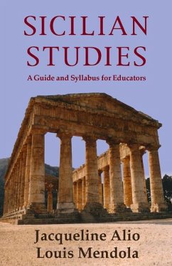 Sicilian Studies: A Guide and Syllabus for Educators - Alio, Jacqueline; Mendola, Louis