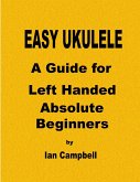 EASY UKULELE A Guide for Left Handed Absolute Beginners