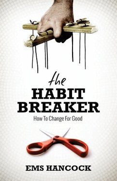 The Habit Breaker: How to change for good - Hancock, Ems