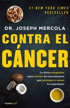 Contra El Cáncer / Fat for Fuel: A Revolutionary Diet to Combat Cancer, Boost Brain Power, and Increase Your Energy - Mercola, Joseph