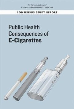 Public Health Consequences of E-Cigarettes - National Academies of Sciences Engineering and Medicine; Health And Medicine Division; Board on Population Health and Public Health Practice; Committee on the Review of the Health Effects of Electronic Nicotine Delivery Systems