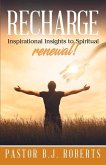 Recharge: Inspirational Insights to Spiritual Renewal Volume 1