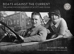 Boats Against the Current (Centennial Edition): The Honeymoon Summer of Scott and Zelda: Westport, Connecticut 1920 - Webb, Richard