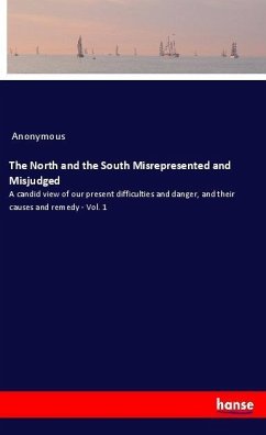 The North and the South Misrepresented and Misjudged - Anonym
