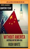 Quarterly Essay 68: Hugh White on Fading America and Rising China