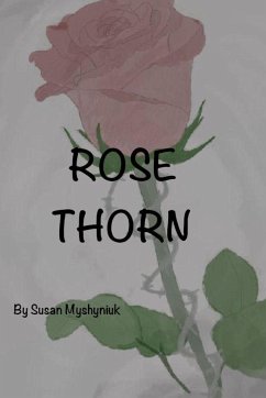 Rose Thorn - Myshyniuk, Susan