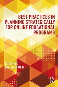 Best Practices in Planning Strategically for Online Educational Programs - King, Elliot; Alperstein, Neil