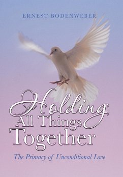 Holding All Things Together - Bodenweber, Ernest