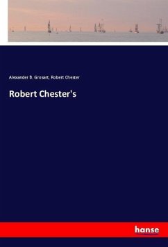 Robert Chester's - Grosart, Alexander B.;Chester, Robert