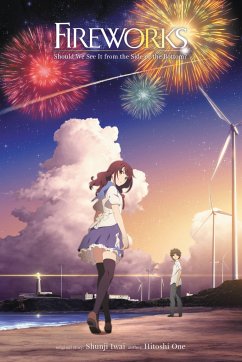 Fireworks, Should We See It from the Side or the Bottom? (Light Novel) - Iwai, Shunji