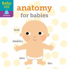 Baby 101: Anatomy for Babies - Litton, Jonathan