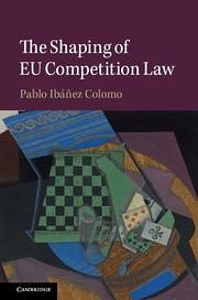 The Shaping of Eu Competition Law - Ibáñez Colomo, Pablo