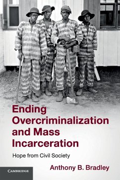 Ending Overcriminalization and Mass Incarceration - Bradley, Anthony B.