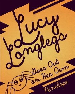 Lucy Longlegs Goes Out on Her Own - Lombardo, Penelope