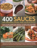 400 Sauces, Dips, Dressings, Salsas, Jams, Jellies & Pickles 400 Sauces, Dips, Dressings, Salsas, Jams, Jellies & Pickles