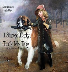 I Started Early Took My Dog - Dickinson, Emily; Schlieve, Ngj