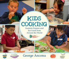 Kids Cooking: Students Prepare and Eat Foods from Around the World - Ancona, George