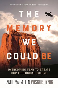 The Memory We Could Be: Overcoming Fear to Create Our Ecological Future - Macmillen Voskoboynik, Daniel