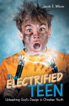 The Electrified Teen - Wilcox, Jacob E.