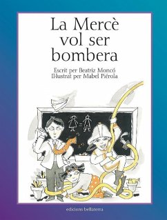 La Mercè vol ser bombera - Piérola, Mabel; Moncó Rebollo, Beatriz