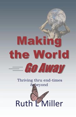 Making the World Go Away - Miller, Ruth L.