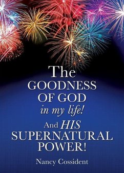 THE GOODNESS OF GOD in my life! AND HIS SUPERNATURAL POWER! - Cossident, Nancy