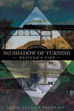 No Shadow of Turning: Refiner's Fire: Book One - Fountain, Joan Cullins