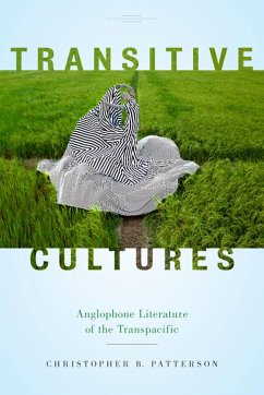 Transitive Cultures: Anglophone Literature of the Transpacific - Patterson, Christopher B.