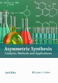 Asymmetric Synthesis: Catalysis, Methods and Applications