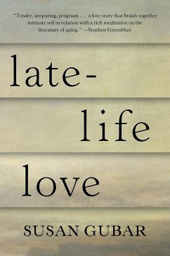Late-Life Love: A Memoir - Gubar, Professor Susan (University of California Davis)
