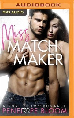 Miss Matchmaker: A Small Town Romance - Bloom, Penelope