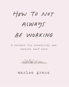 How to Not Always Be Working - Grace, Marlee
