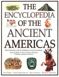 The Ancient Americas, The Encyclopedia of - Macdonald, Fiona; Steele, Philip; Stotter, Michael
