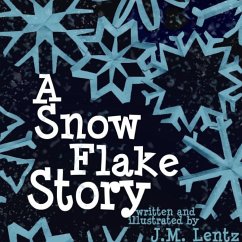 A Snowflake Story - Lentz, J. M.