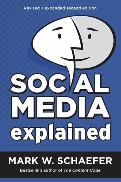 Social Media Explained - Schaefer, Mark W