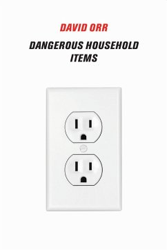 Dangerous Household Items - Orr, David