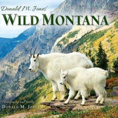 Donald M. Jones' Wild Montana - Jones, Donald M.