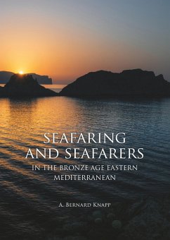 Seafaring and Seafarers in the Bronze Age Eastern Mediterranean - Knapp, A. Bernard