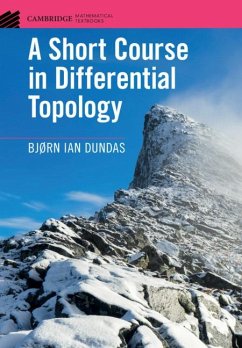 A Short Course in Differential Topology - Dundas, Bjørn Ian