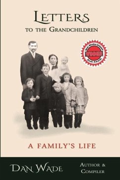 Letters to the Grandchildren: A Family's Life - Wade, Dan