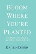 Bloom Where You'Re Planted - Bild 1
