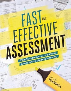 Fast and Effective Assessment: How to Reduce Your Workload and Improve Student Learning - Pearsall, Glen