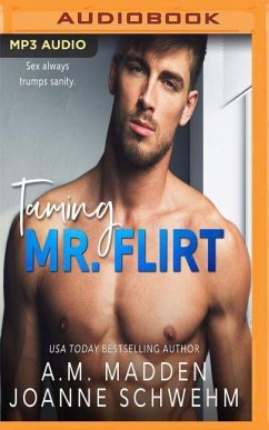 Taming Mr. Flirt - Madden, A. M.; Schwehm, Joanne