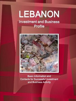 Lebanon Investment and Business Profile - Basic Information and Contacts for Successful investment and Business Activity - Ibp, Inc.