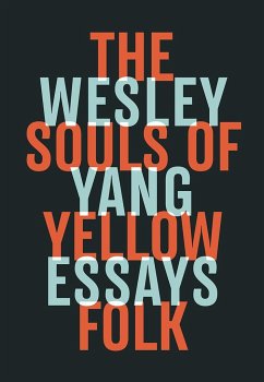 The Souls of Yellow Folk: Essays - Yang, Wesley