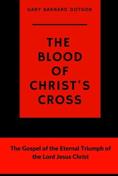 The Blood of Christ's Cross - Dotson, Gary Barnard