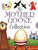 My Mother Goose Collection: Nursery Rhymes for Little Ones