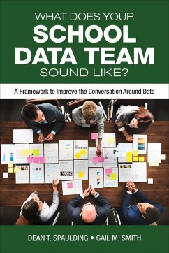 What Does Your School Data Team Sound Like? - Spaulding, Dean T.; Smith, Gail M.