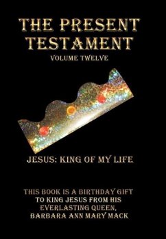 The Present Testament Volume Twelve - Mack, Barbara Ann Mary