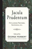 Jacula Prudentum: Outlandish Proverbs, Sentences, etc.